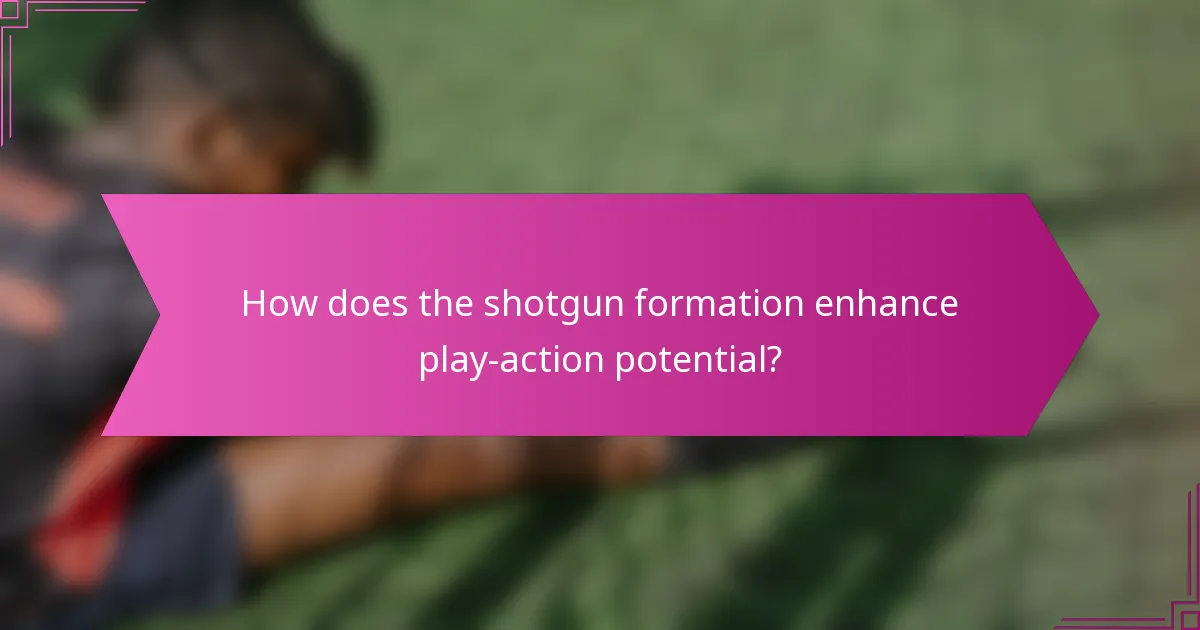 How does the shotgun formation enhance play-action potential?