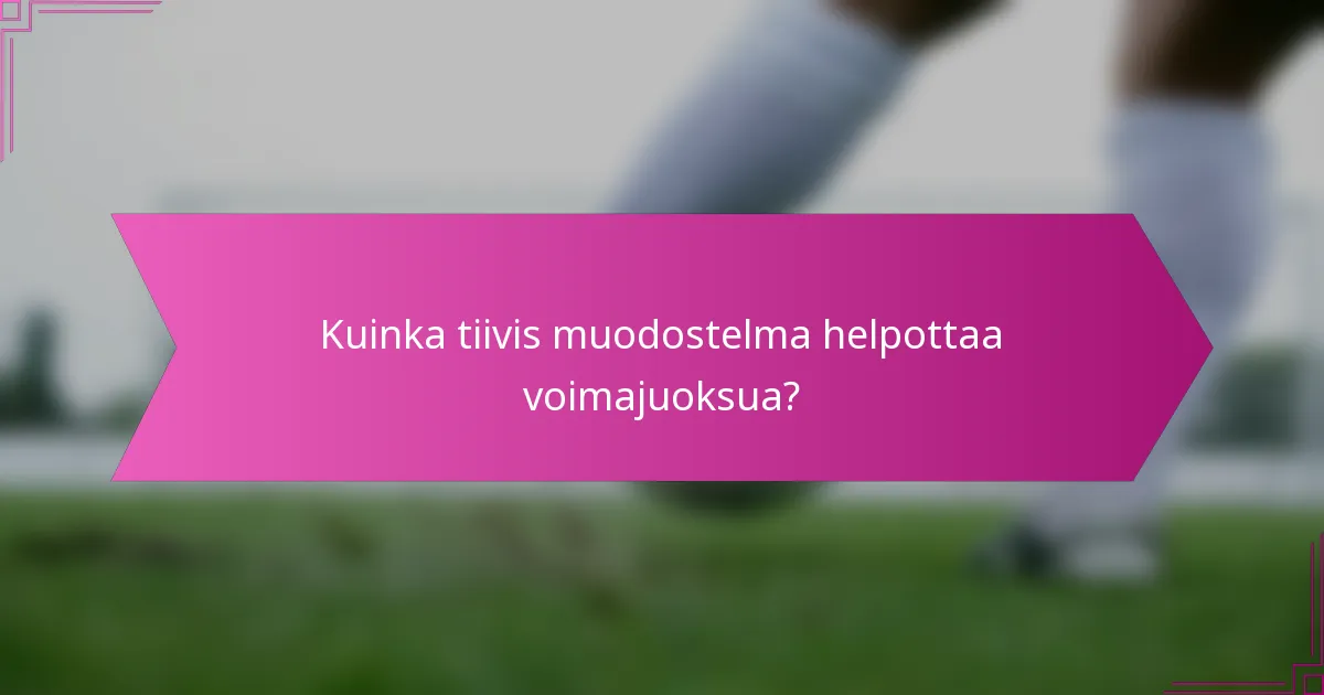 Kuinka tiivis muodostelma helpottaa voimajuoksua?